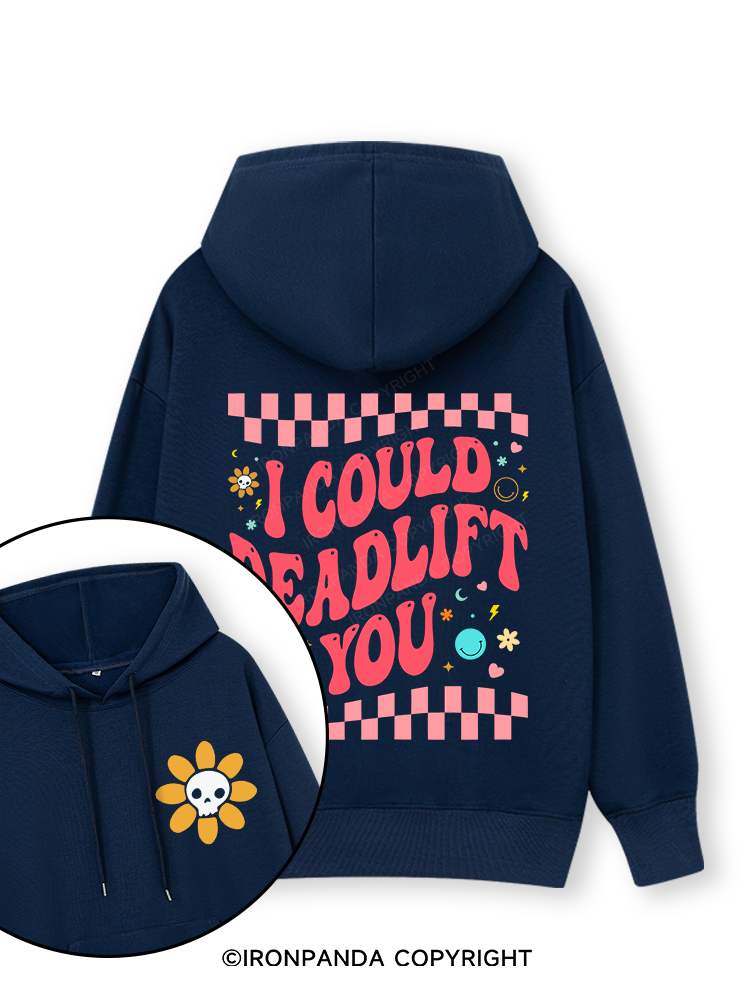 i could deadlift you Double-Sided Printed Classic Gym Hoodie