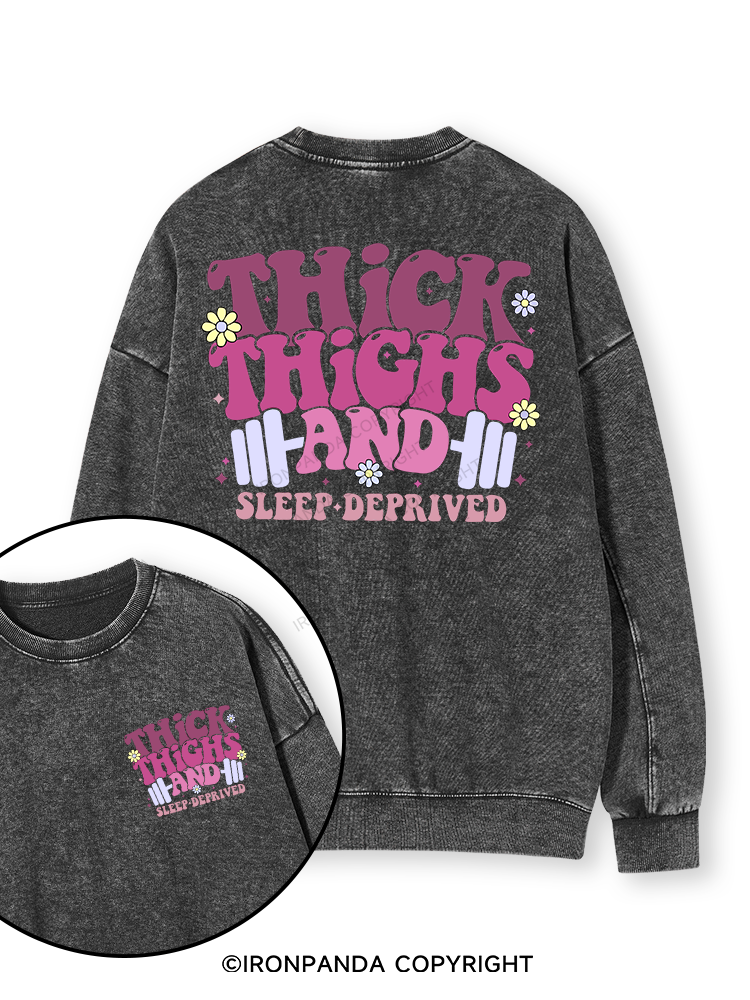 Thick Thighs And Sleep Deprived Double-Sided Printed Washed Sweatshirt