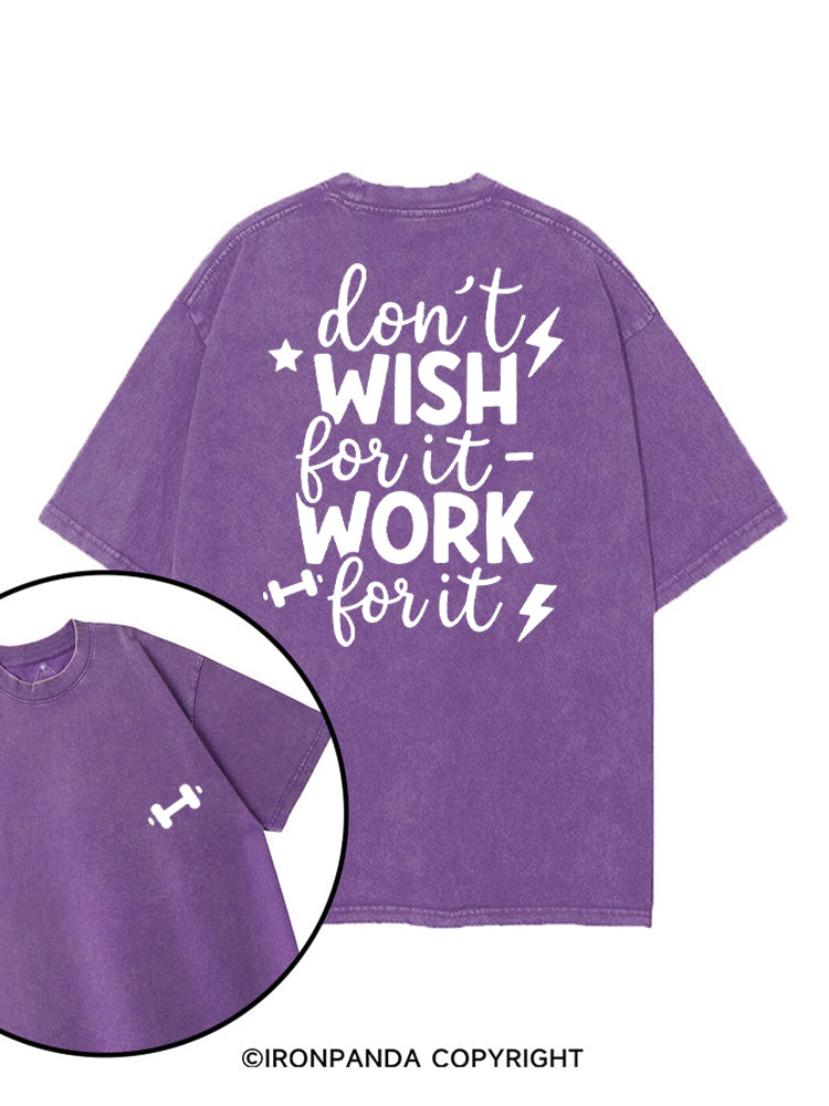DON'T WISH FOR IT WORK FOR IT printed Gym Shirt