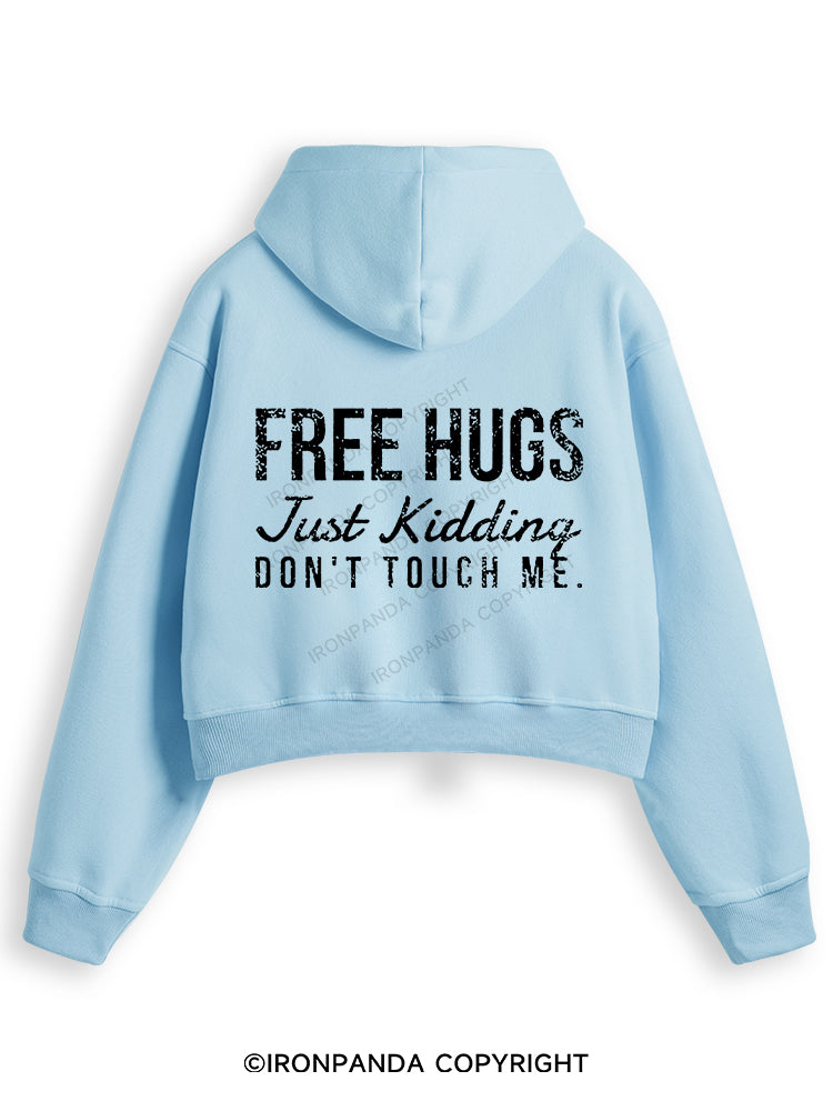 FREE HUGS JUST KIDDING DON'T TOUCH ME Fleece Crop Zip Up Hoodie