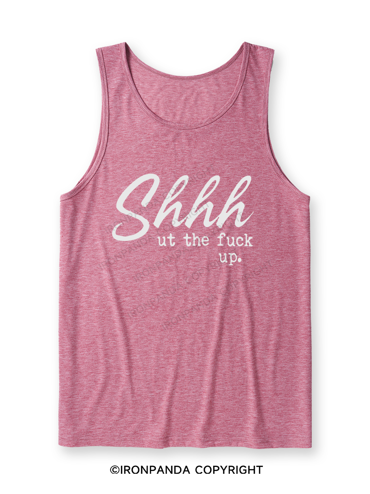 SHHH UT THE FUCK UP Ultra Soft Heather Tank