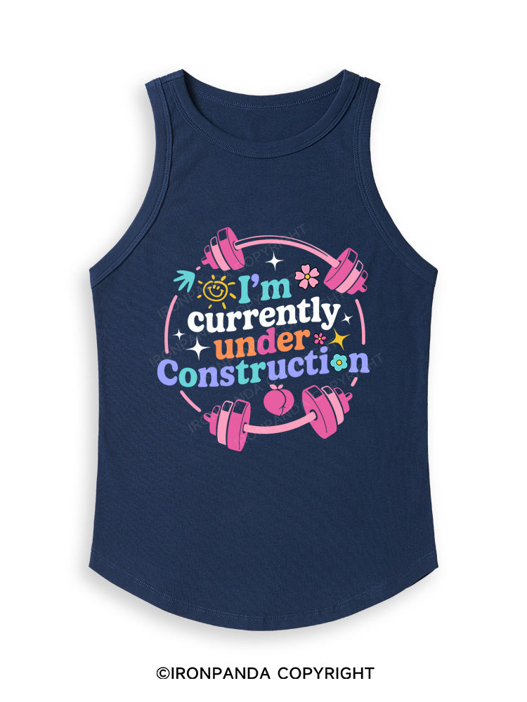 I'M CURRENTLY UNDER CONSTRUCTION Fitted Tank Top