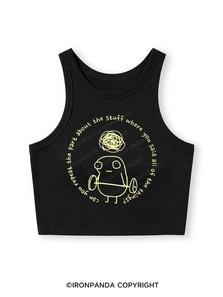 Can you repeat the part about the stuff where you said all of the things? Fitted Crop Tank Top