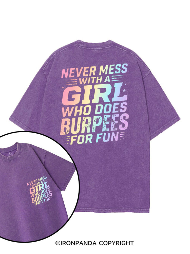 NEVER MESS WITH A GIRL WHO DOES BURPEES FOR FUN printed Gym Shirt