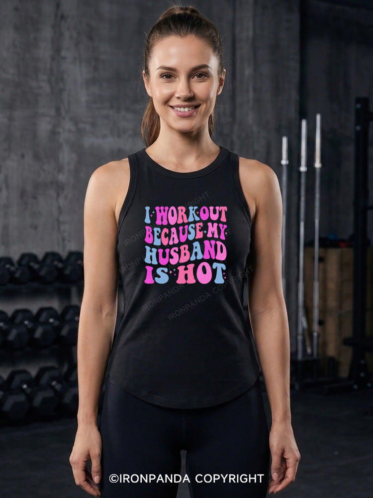 I WORKOUT BECAUSE MY HUSBAND IS HOT Fitted Tank Top