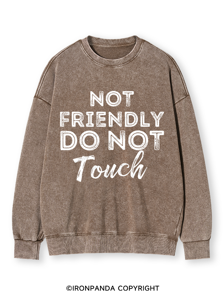 NOT FRIENDLY DO NOT TOUCH Washed Sweatshirt