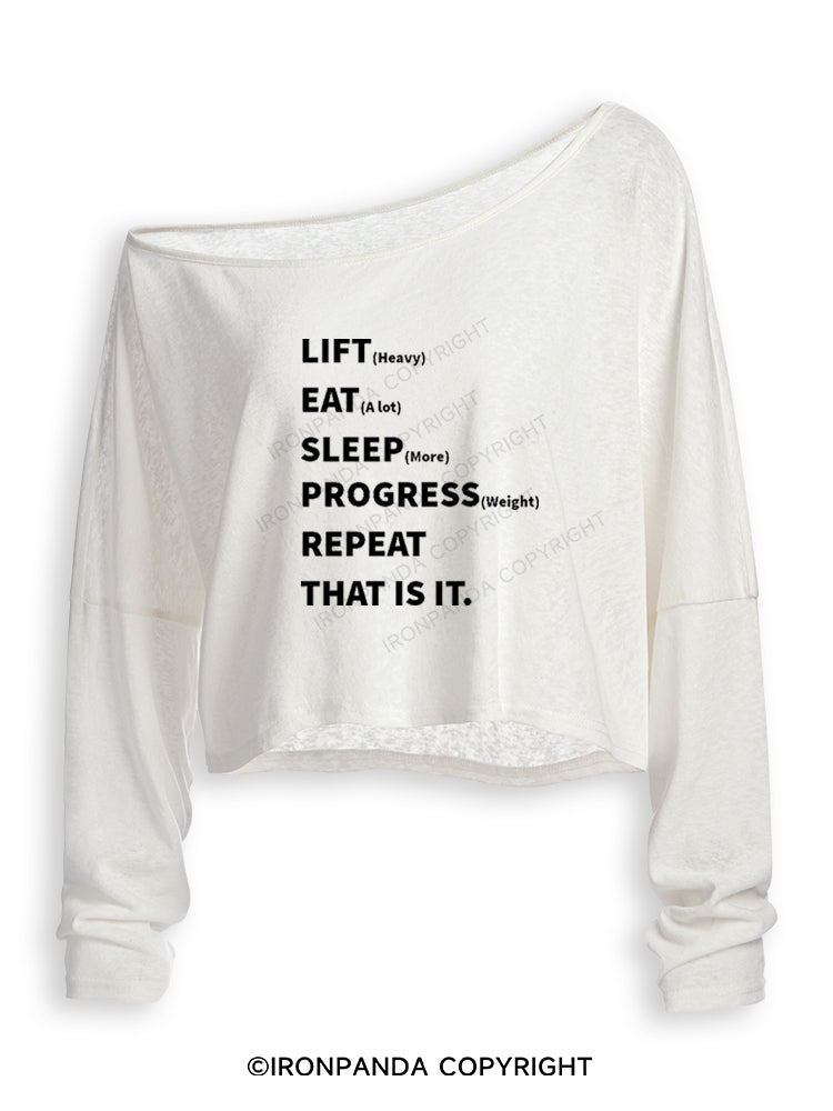 LIFT (HEAVY) EAT (A LOT) SLEEP (MORE) PROGRESS (WEIGHT) REPEAT THAT IS IT Off Shoulder Long Sleeve Crop Top