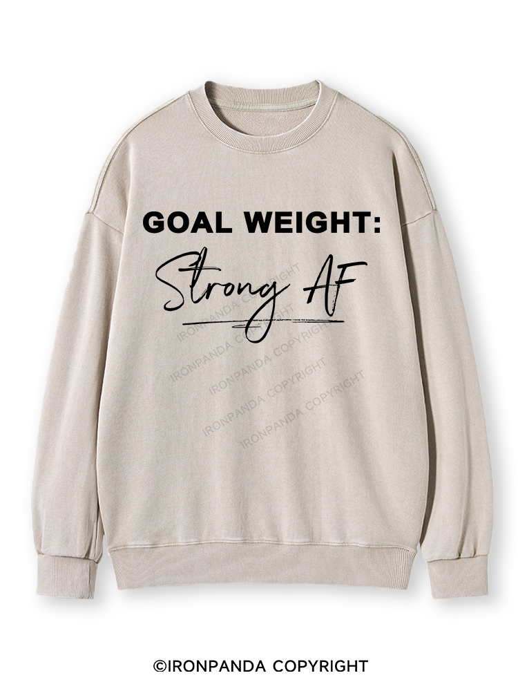 GOAL WEIGHT STRONG AF Washed Sweatshirt