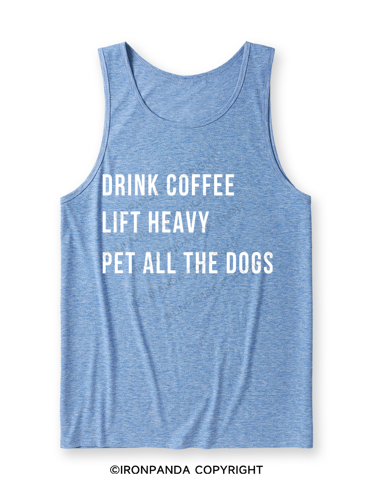 drink coffee lift heavy pet all the dogs Ultra Soft Heather Tank