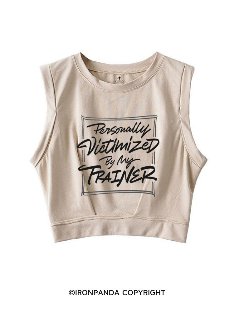PERSONALLY VICTIMIZED BY MY TRAINER FUNNY GYM SLEEVELESS CROP TOPS