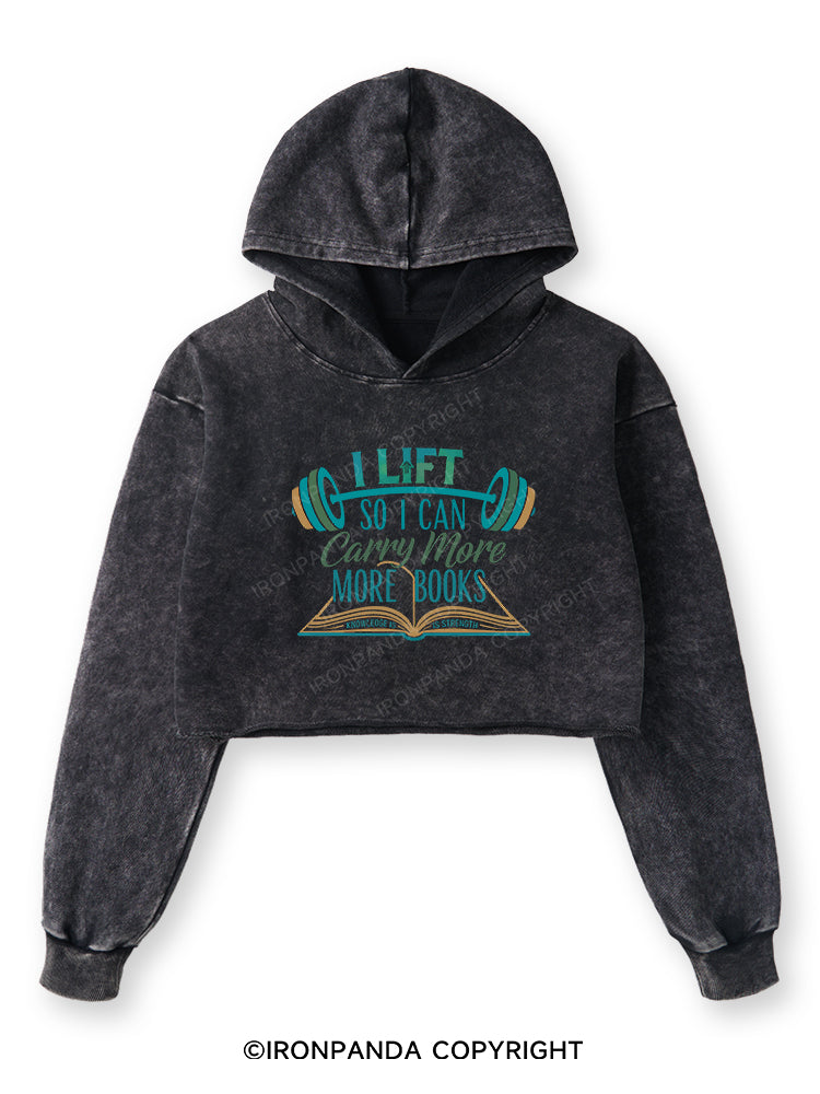 I LIFT SO I CAN CARRY MORE BOOKS KNOWLEDGE IS STRENGTH Washed Crop Hoodie