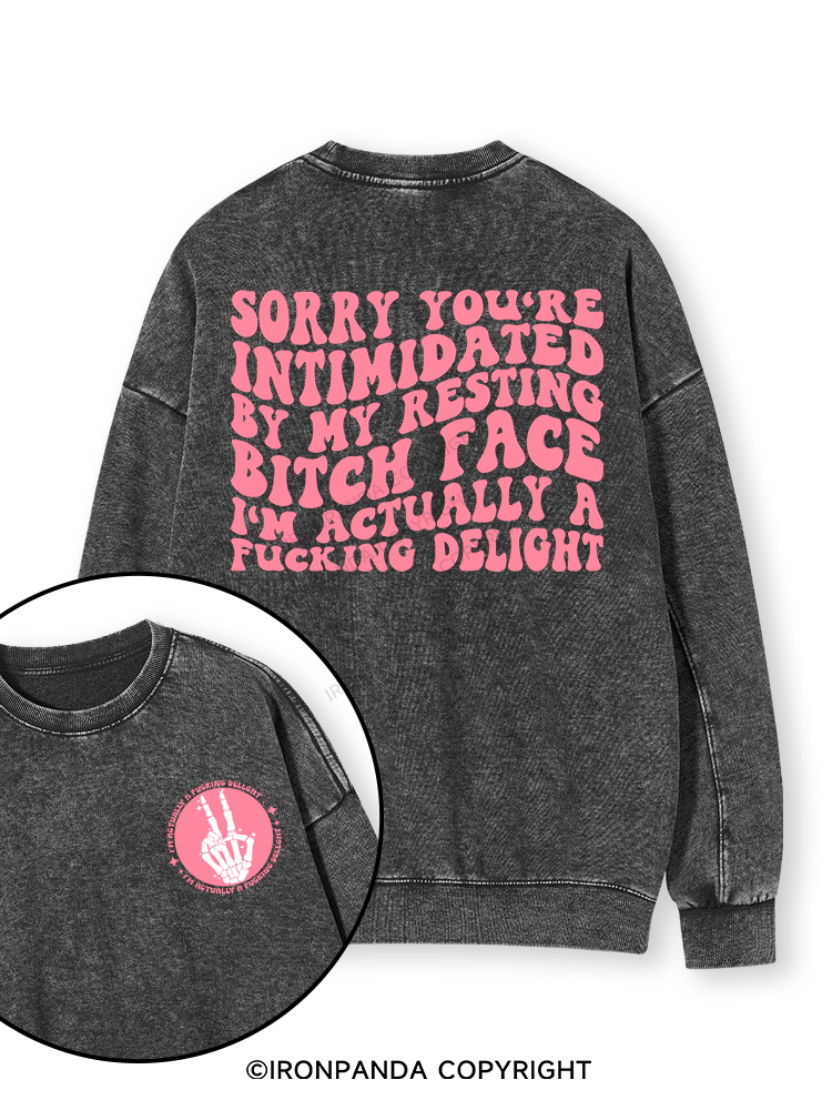 SORRY YOU'RE INTIMIDATED BY MY RESTING BITCH FACE Double-Sided Printed Washed Sweatshirt