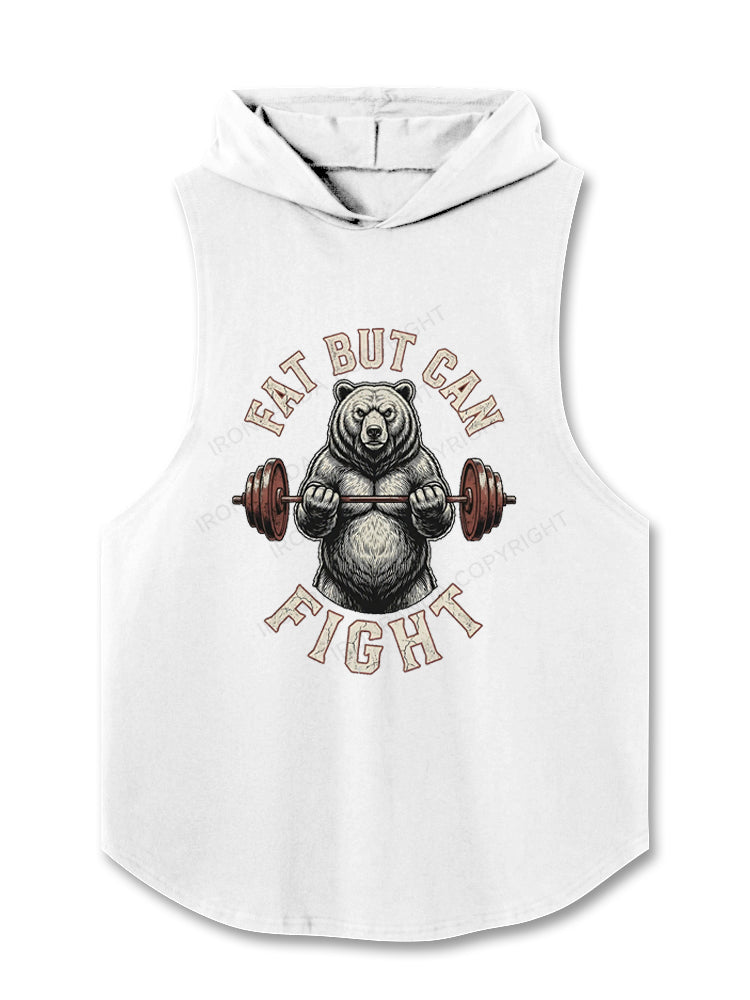 Fat But Can Fight Powerlifting Bear Hooded Tank