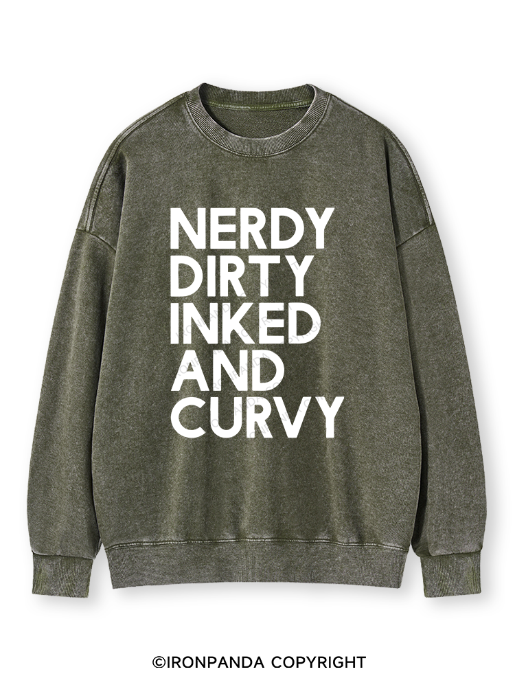 NERDY, DIRTY, INKED AND CURVY Washed Sweatshirt