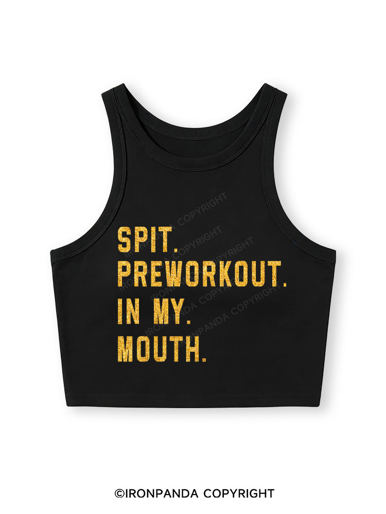 SPIT PREWORKOUT IN MY MOUTH Fitted Crop Tank Top