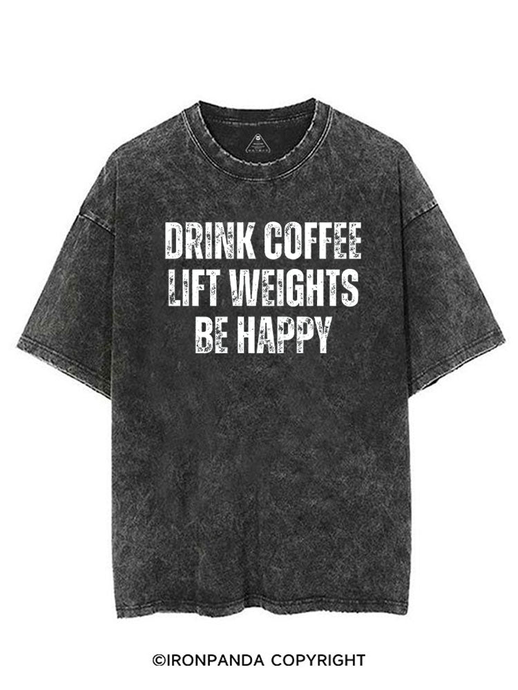 Drink Coffee Lift Weights Be Happy VINTAGE GYM SHIRT