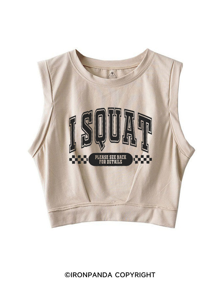 I SQUAT PLEASE SEE BACK FOR DETAILS FUNNY WORKOUT SLEEVELESS CROP TOPS