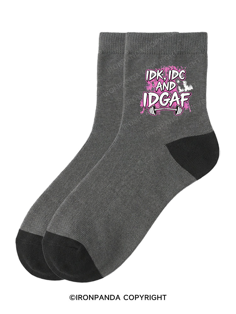IDK, IDC AND IDGAF Crew Socks