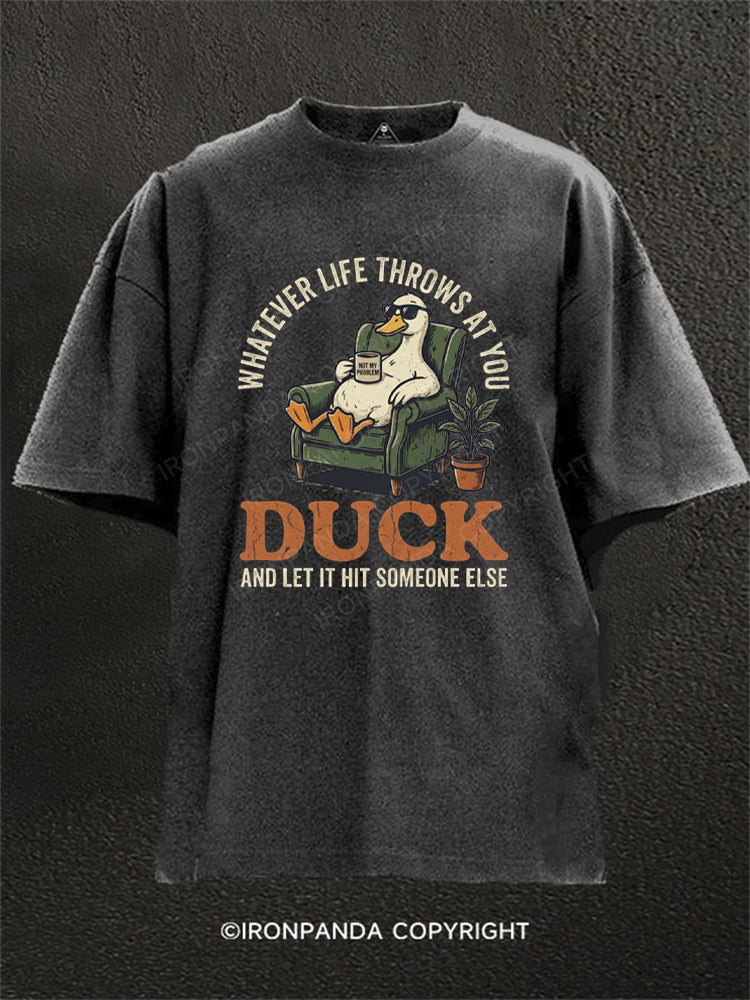 Whatever Life Throws At You Duck Washed Gym Shirt