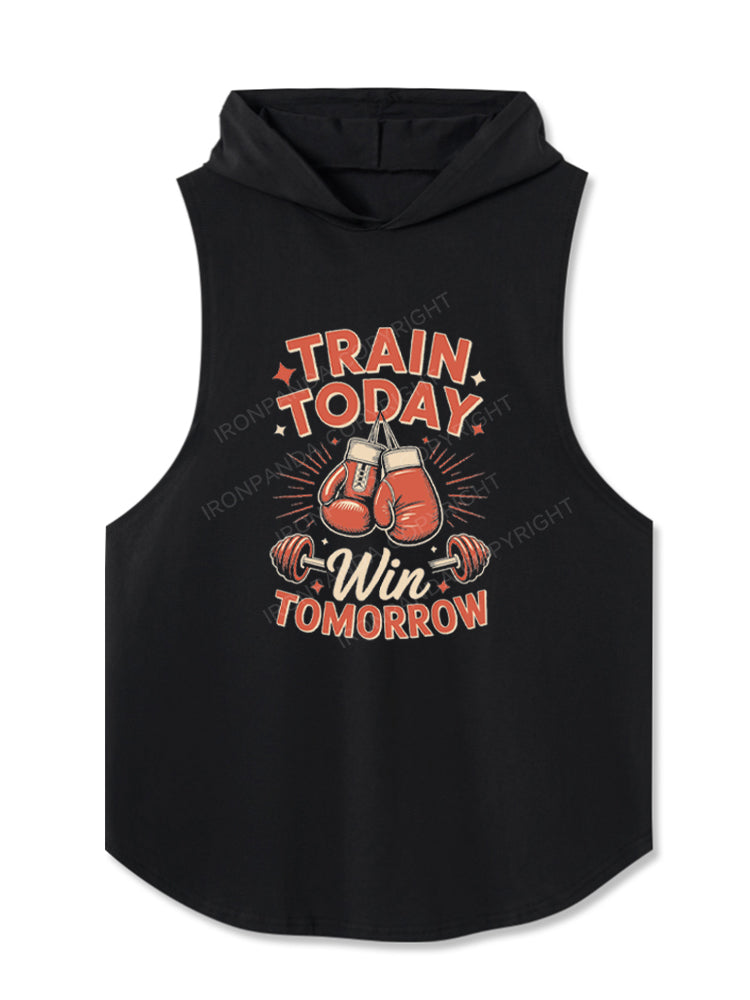 TRAIN TODAY Win TOMORROW Hooded Tank