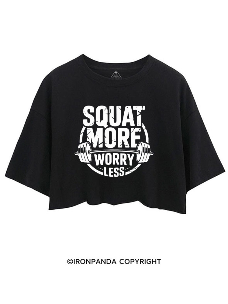 SQUAT MORE WORRY LESS FUNNY WORKOUT CROP TOPS