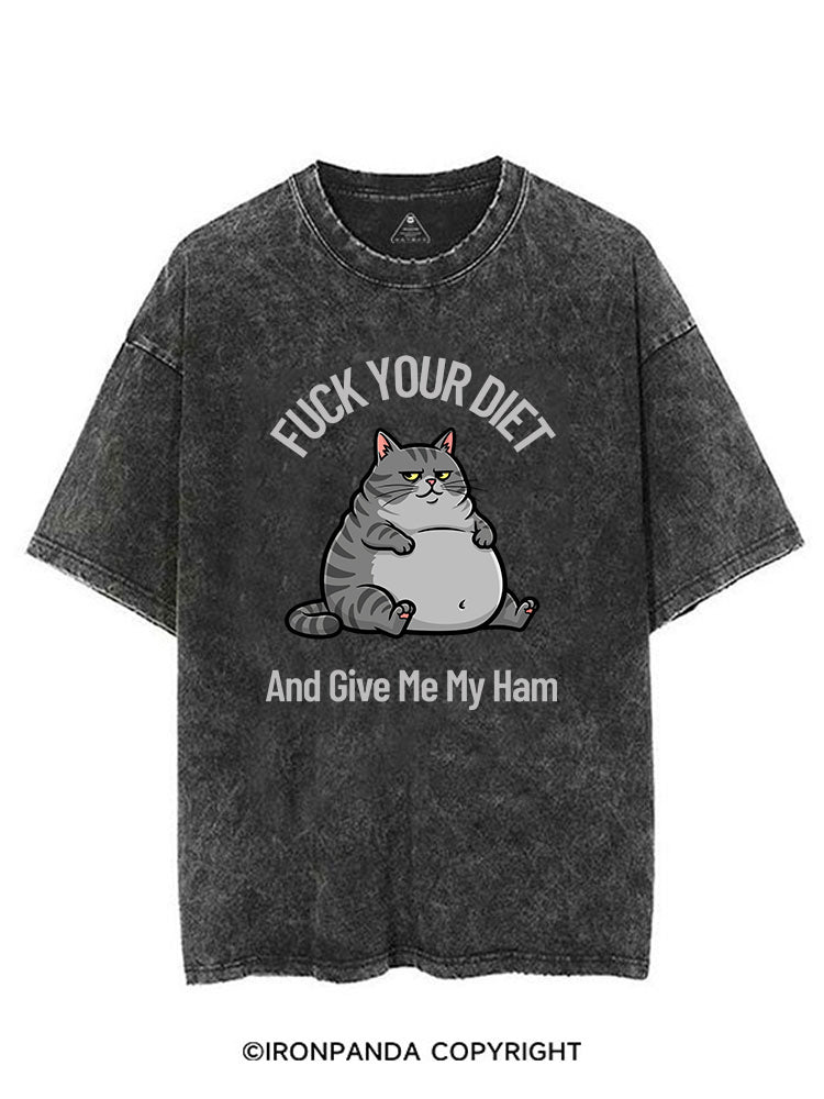 FUCK YOUR DIET AND GIVE ME MY HAM VINTAGE GYM SHIRT