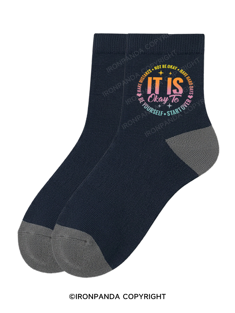 IT IS OKAY TO BE YOURSELF Crew Socks