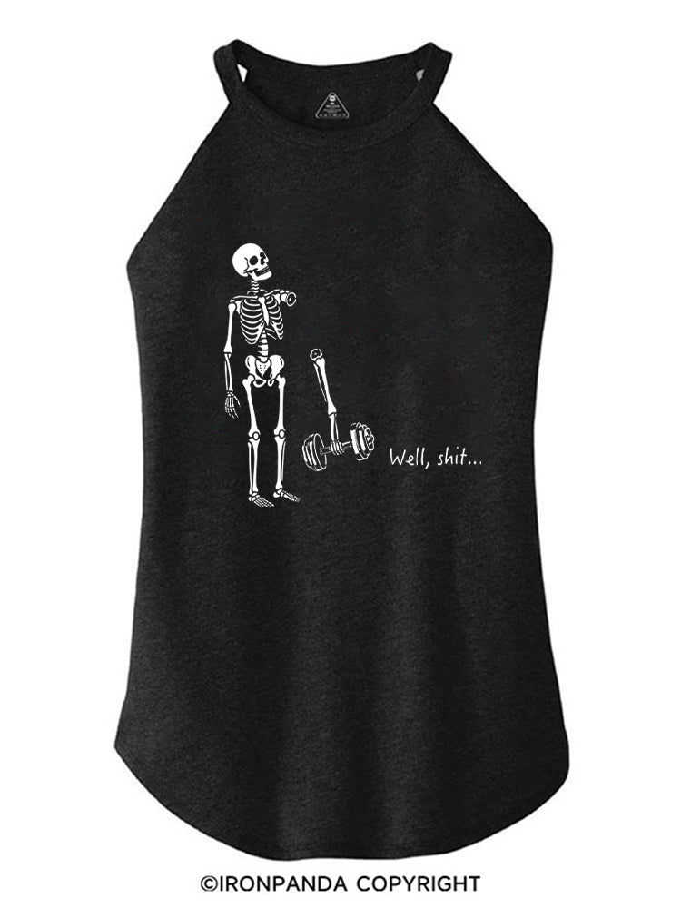 Well Shit Funny Skeleton ROCKER COTTON TANK