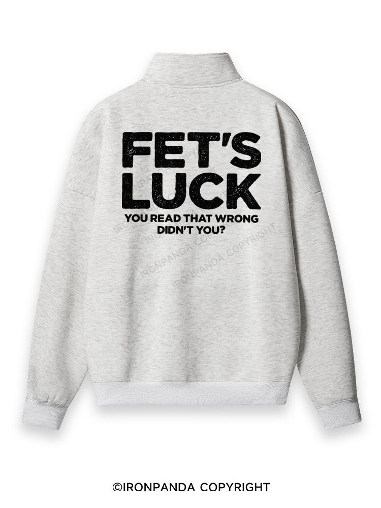 YOU READ THAT WRONG DIDN’T YOU Back Printed Quarter-Zip Fleece Sweatshirt