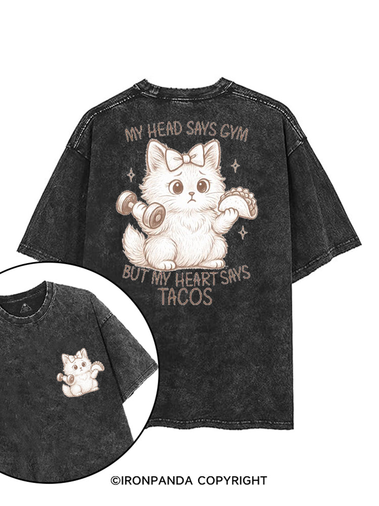 MY HEAD SAYS GYM BUT MY HEART SAYS TACOS KITTY printed Gym Shirt