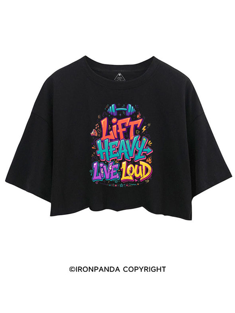 LIFT HEAVY LIVE LOUD WORKOUT CROP TOPS