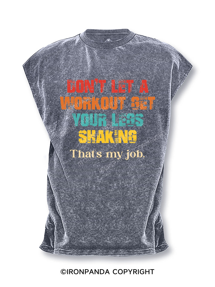 Don't Let A Workout Get Your Legs Shaking That's My Job Cut Off Tank