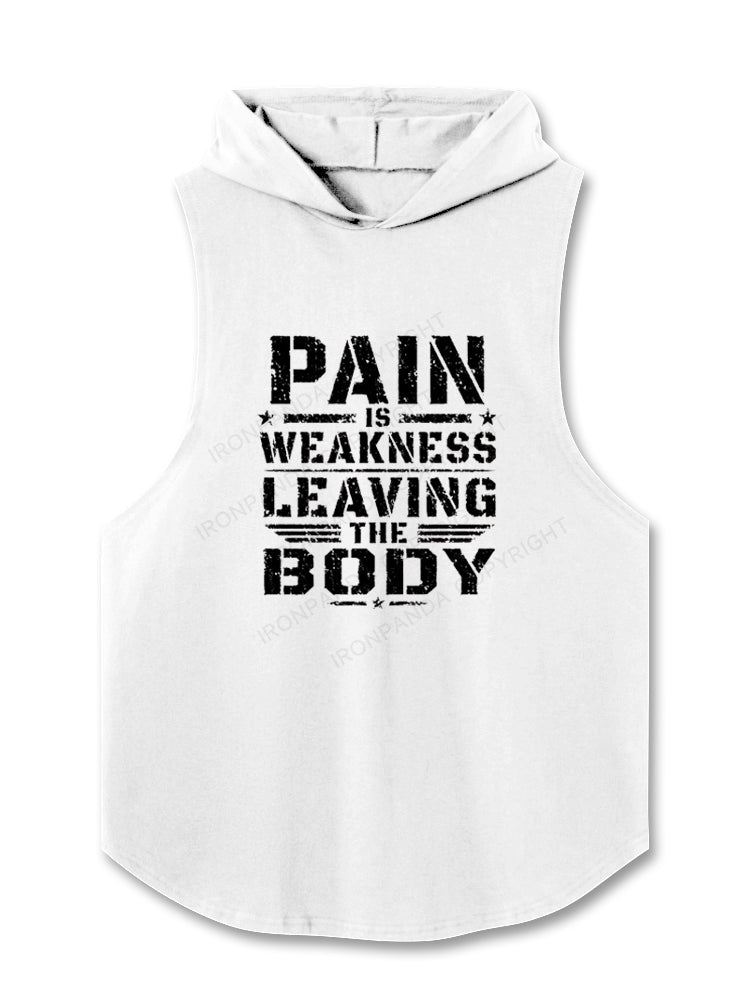 Pain Is Weakness Leaving Body Workout Hooded Tank