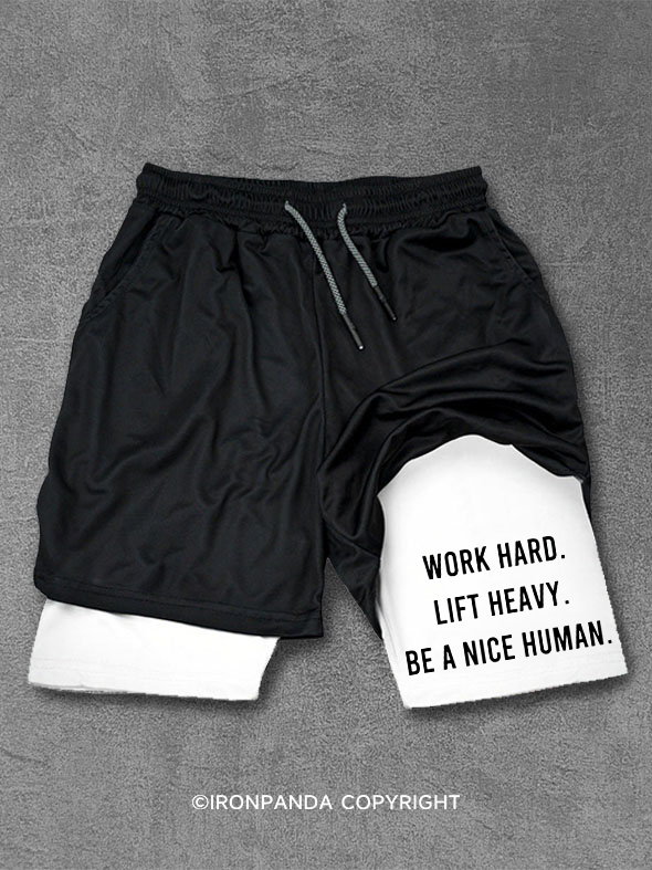work hard lift heavy be a nice human Performance Training Shorts