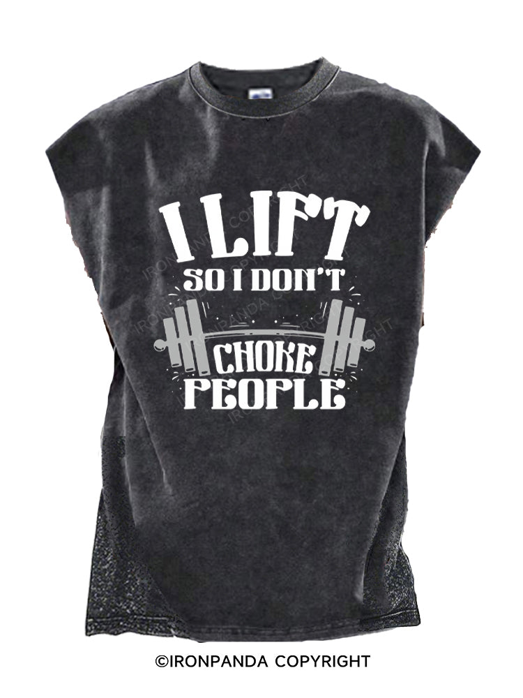 I LIFT SO I DON’T CHOKE PEOPLE Cut Off Tank