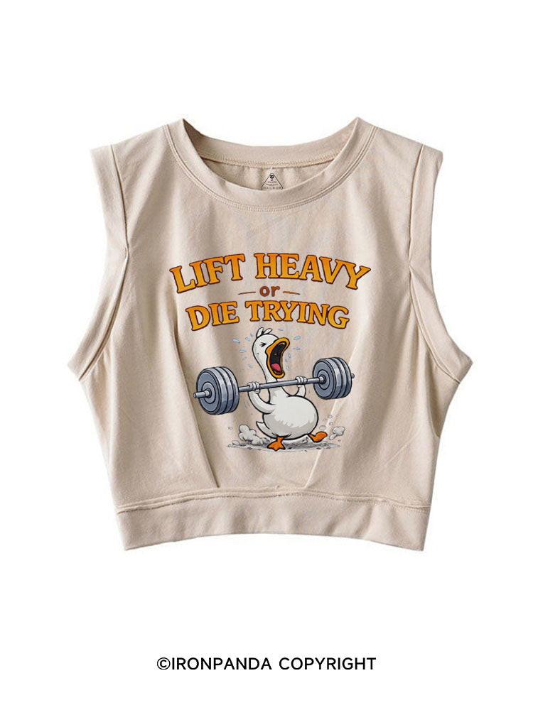 Lift Heavy Or Die Trying Goose SLEEVELESS CROP TOPS