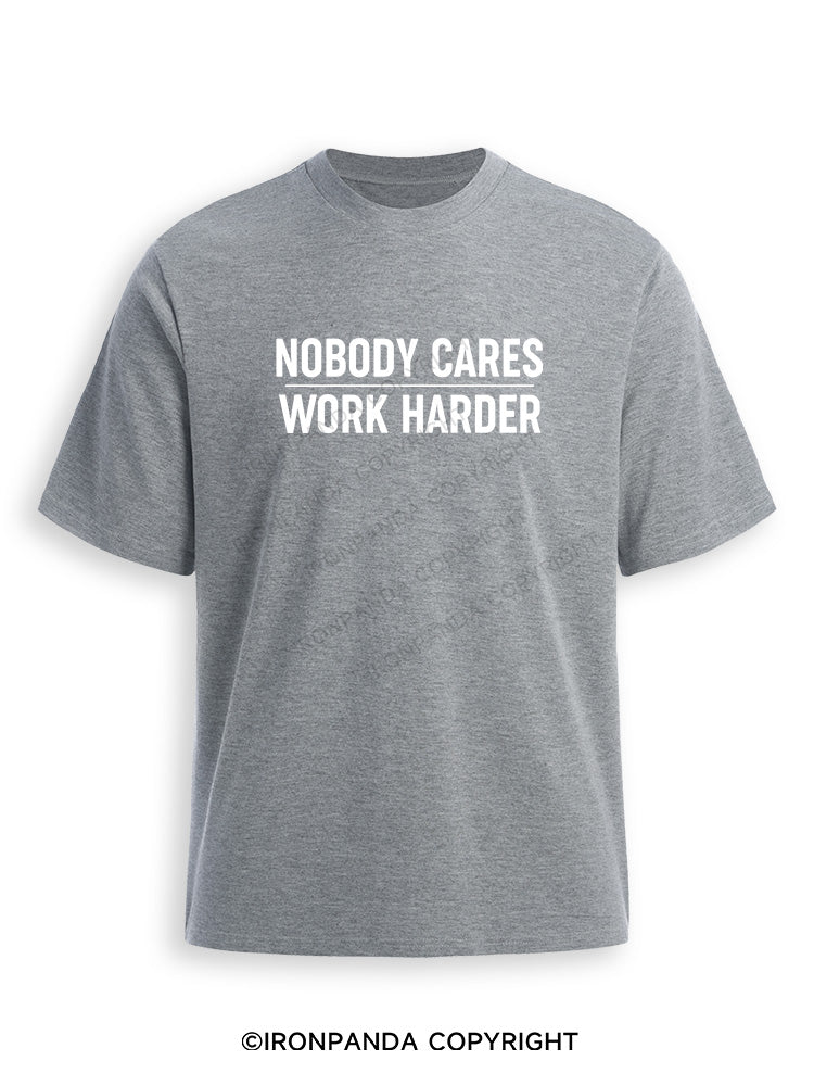 Nobody Cares Work Harder Ultra Soft Heather T-Shirt