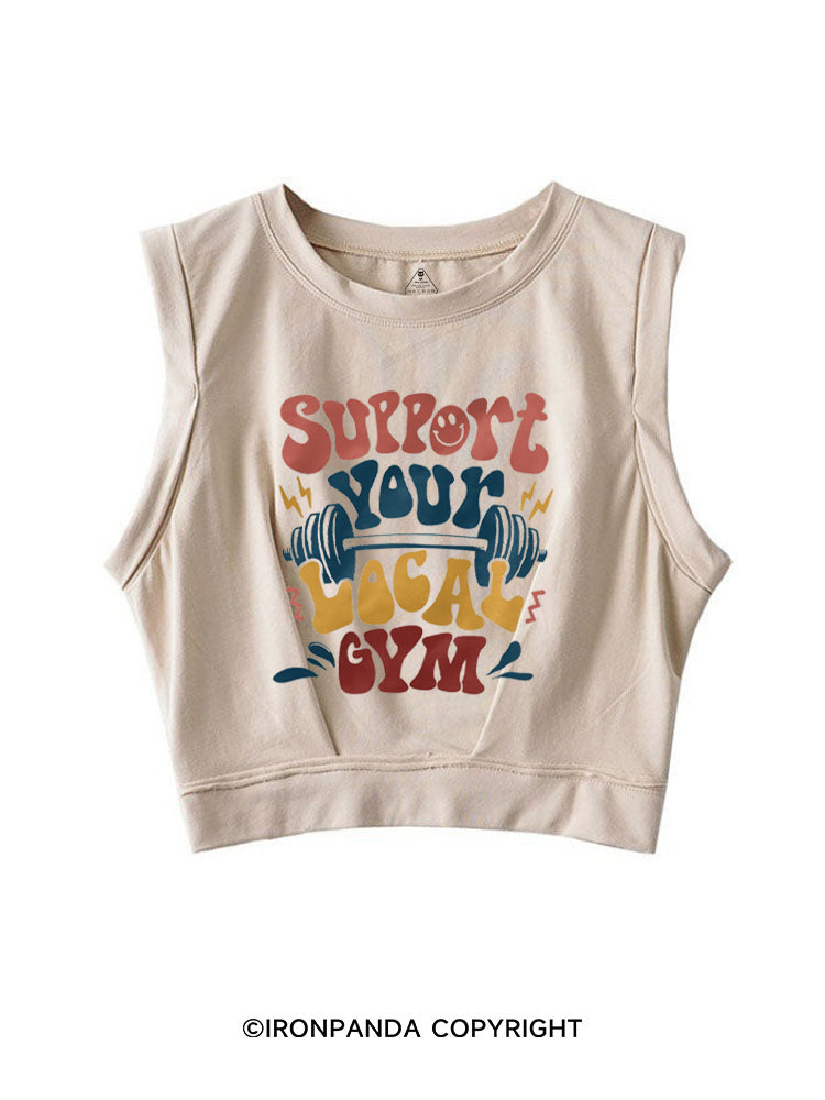 Support Your Local Gym funny Workout SLEEVELESS CROP TOPS