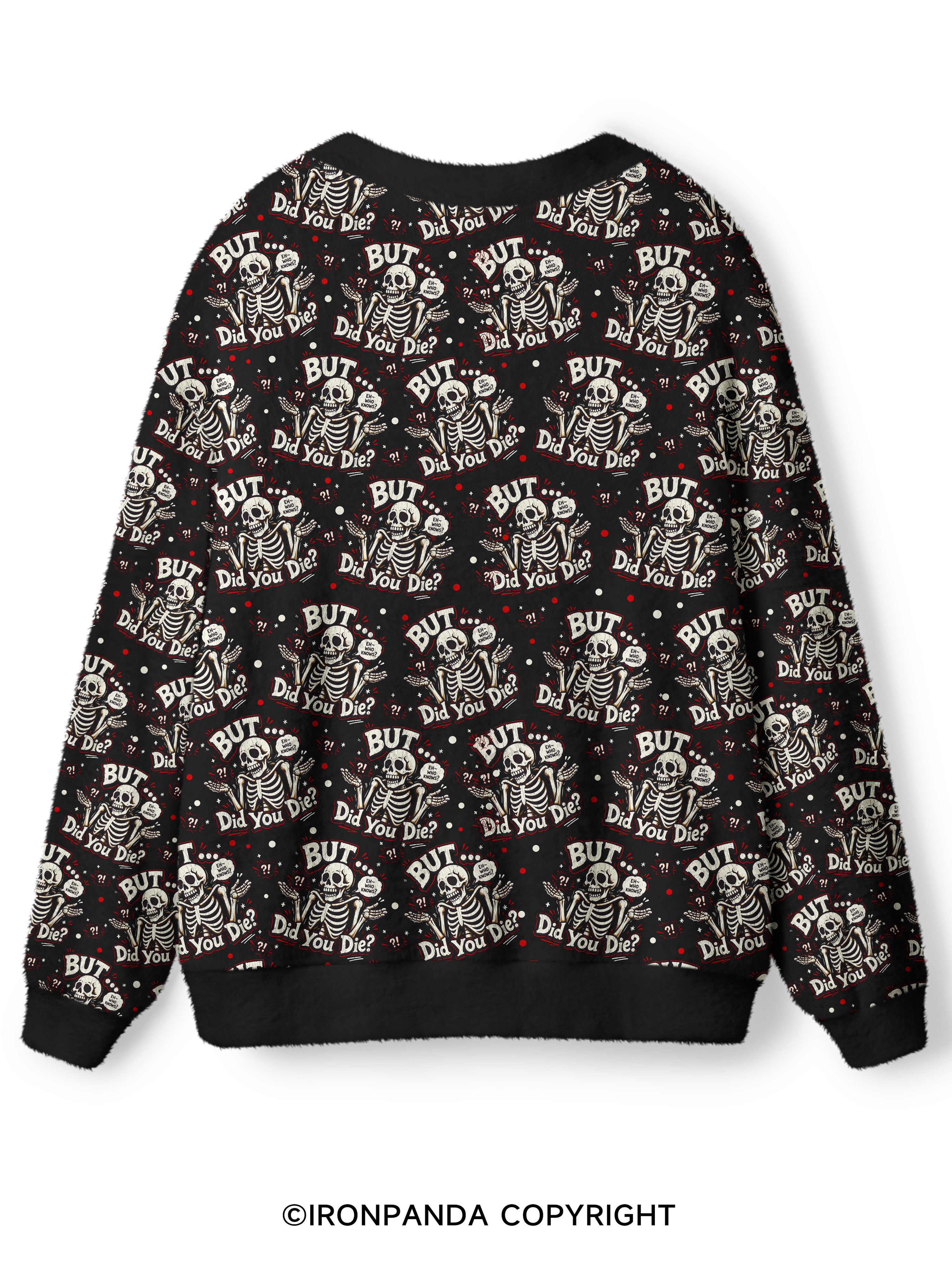 BUT… DID YOU DIE? Ugly Cardigan Sweater