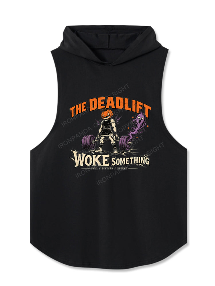 THE DEADLIFT WOKE SOMETHING Hooded Tank