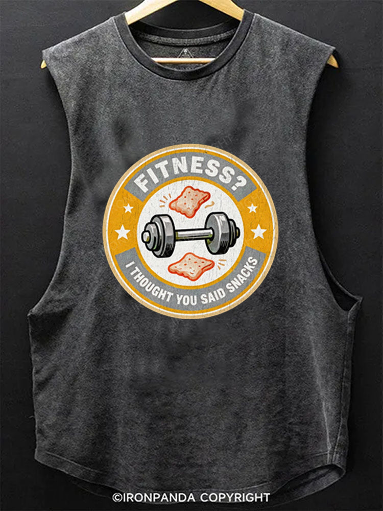 Fitness I Thought You Said Snacks Scoop Bottom Cotton Tank