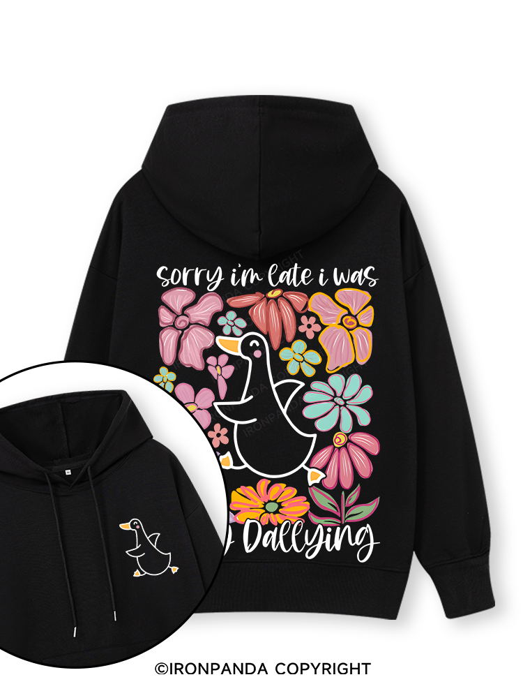Sorry I'm late I was dilly dallying Double-Sided Printed Classic Gym Hoodie