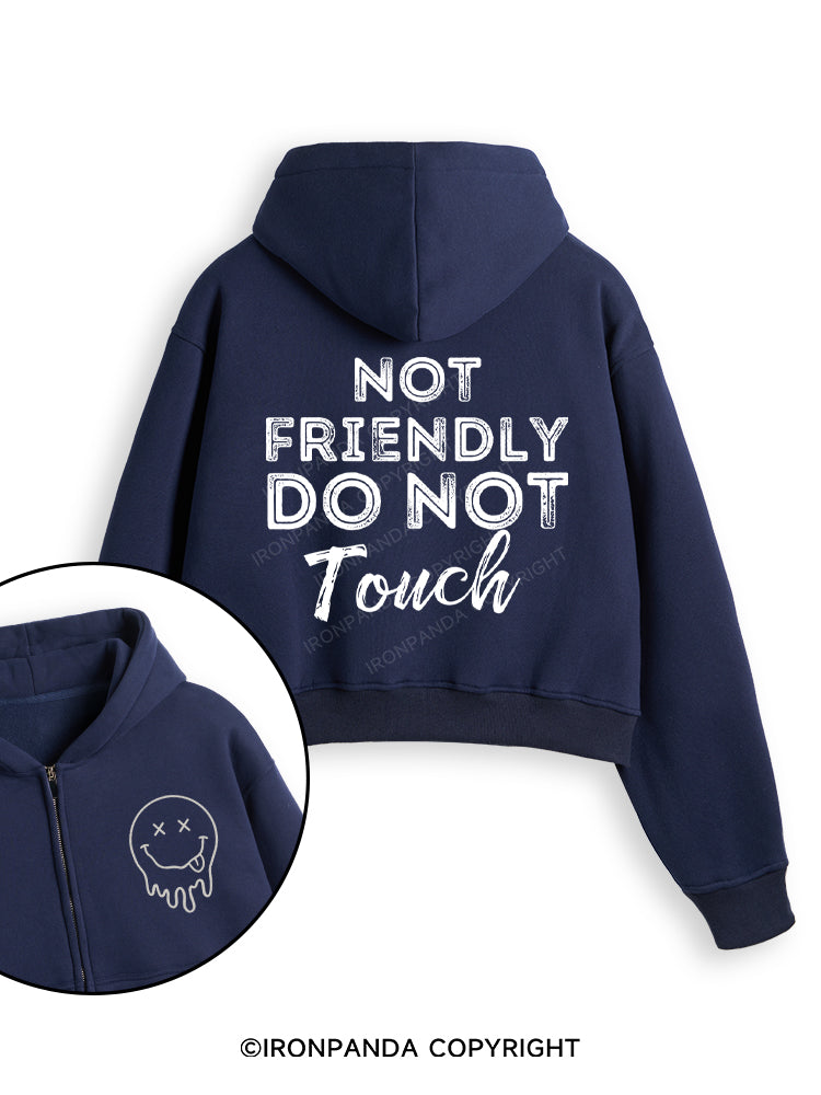 Not friendly, do not touch Fleece Crop Zip Up Hoodie