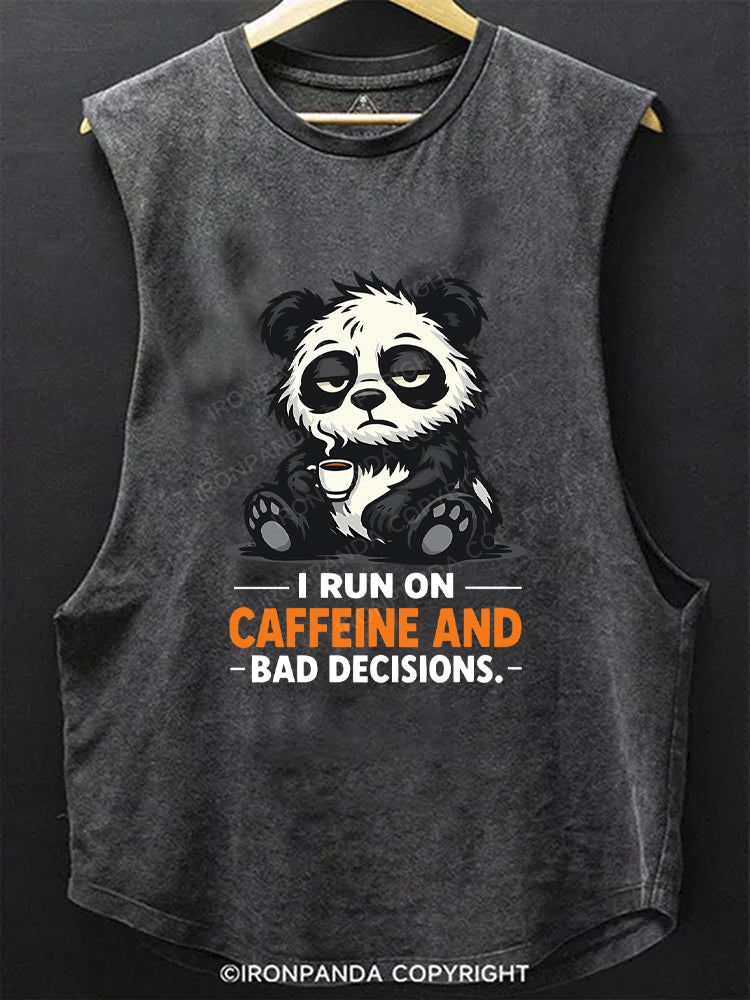 I RUN ON CAFFEINE AND BAD DECISIONS Scoop Bottom Cotton Tank