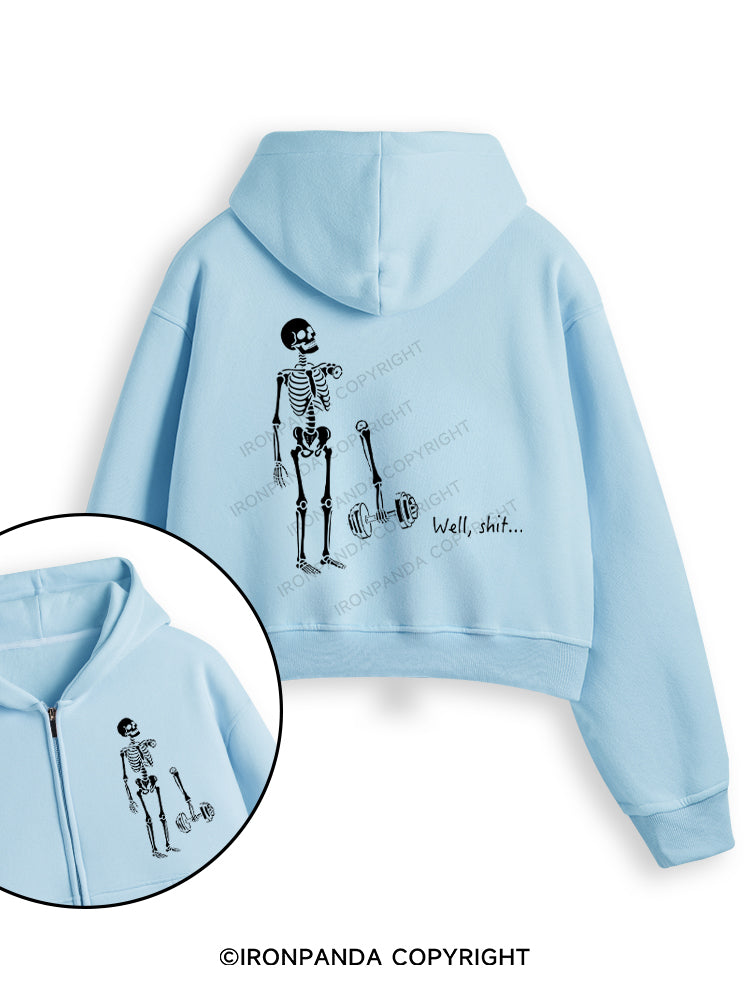 Well Shit Funny Skeleton Fleece Crop Zip Up Hoodie
