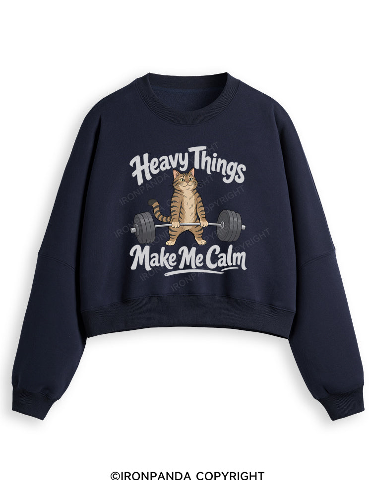Heavy Things Make Me Calm Fleece Crop Sweatshirt