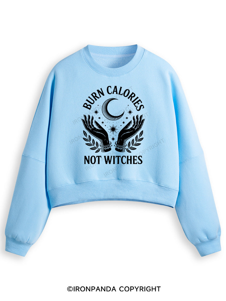 BURN CALORIES NOT WITCHES Fleece Crop Sweatshirt