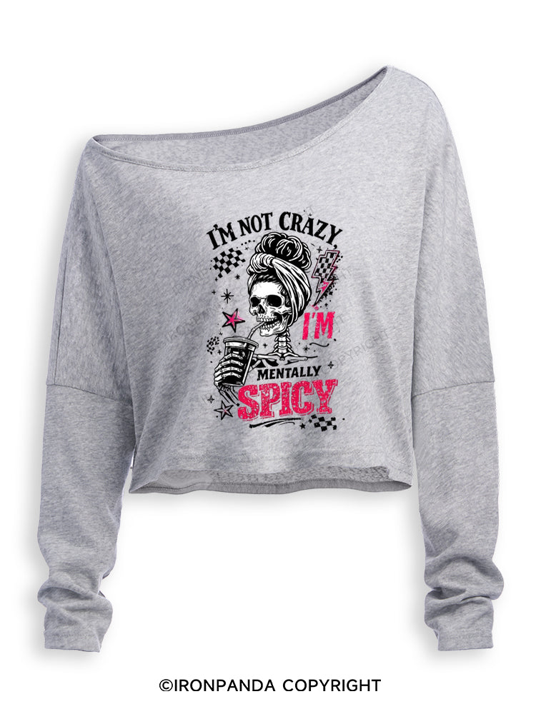 I'M NOT CRAZY I'M MENTALLY SPICY Off Shoulder Long Sleeve Crop Top