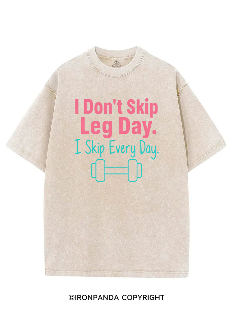 I DON'T SKIP LEG DAY I SKIP EVERY DAY VINTAGE GYM SHIRT