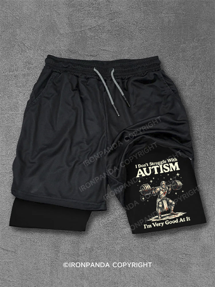 I Don't Struggle With Autism I'm Very Good At It Knight Performance Training Shorts